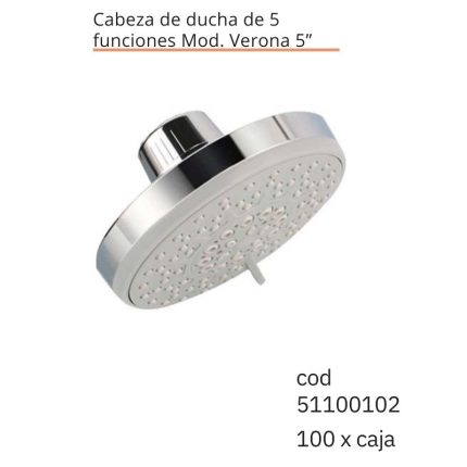 Cabeza de ducha de 5 funciones Mod. Verona 5"(100PCS)