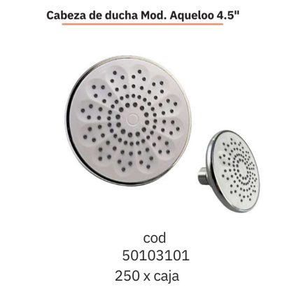 Cabeza de ducha Mod. Aqueloo 4.5"(250PCS)