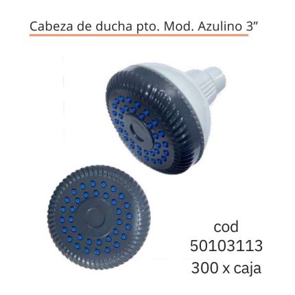 Cabeza de ducha pto. Mod. Azulino 3"(300PCS)
