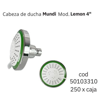 Cabeza de ducha Mundi Mod. Lemon 4"(250PCS)